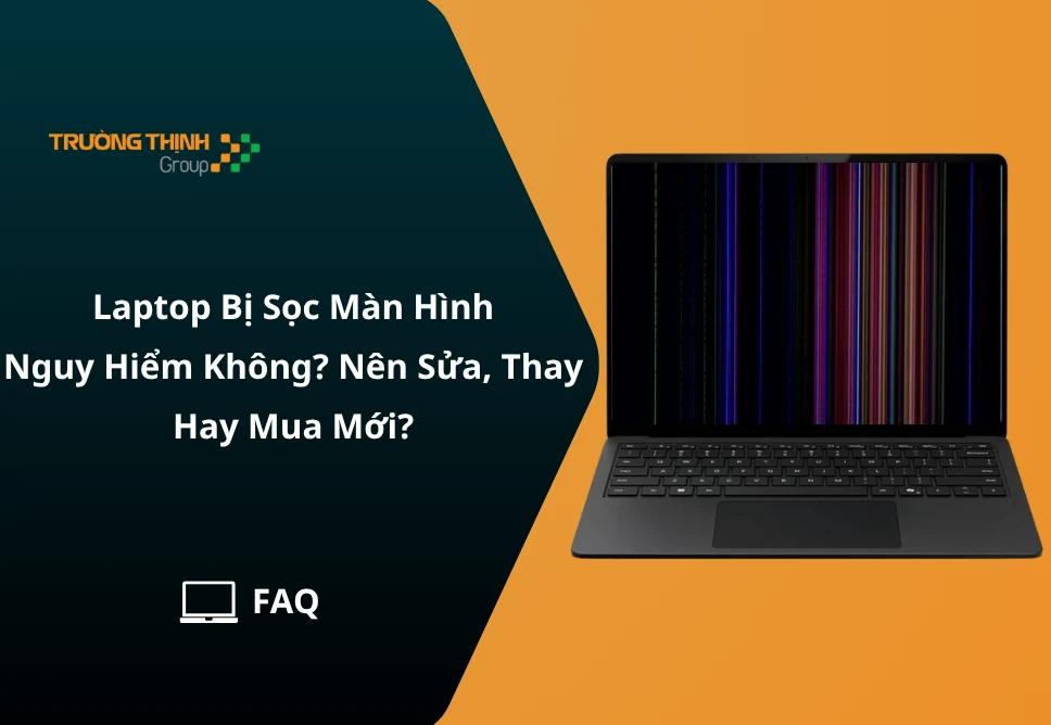 Laptop Bị Sọc Màn Hình: Nguy Hiểm Không? Nên Sửa, Thay Hay Mua Mới?