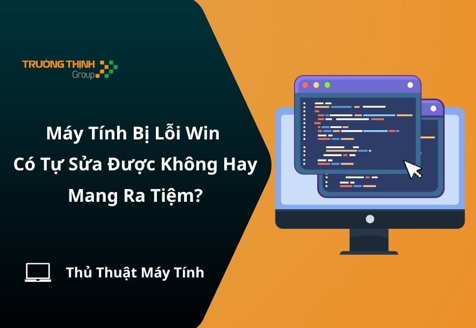 Máy Tính Bị Lỗi Win Có Tự Sửa Được Không Hay Mang Ra Tiệm?