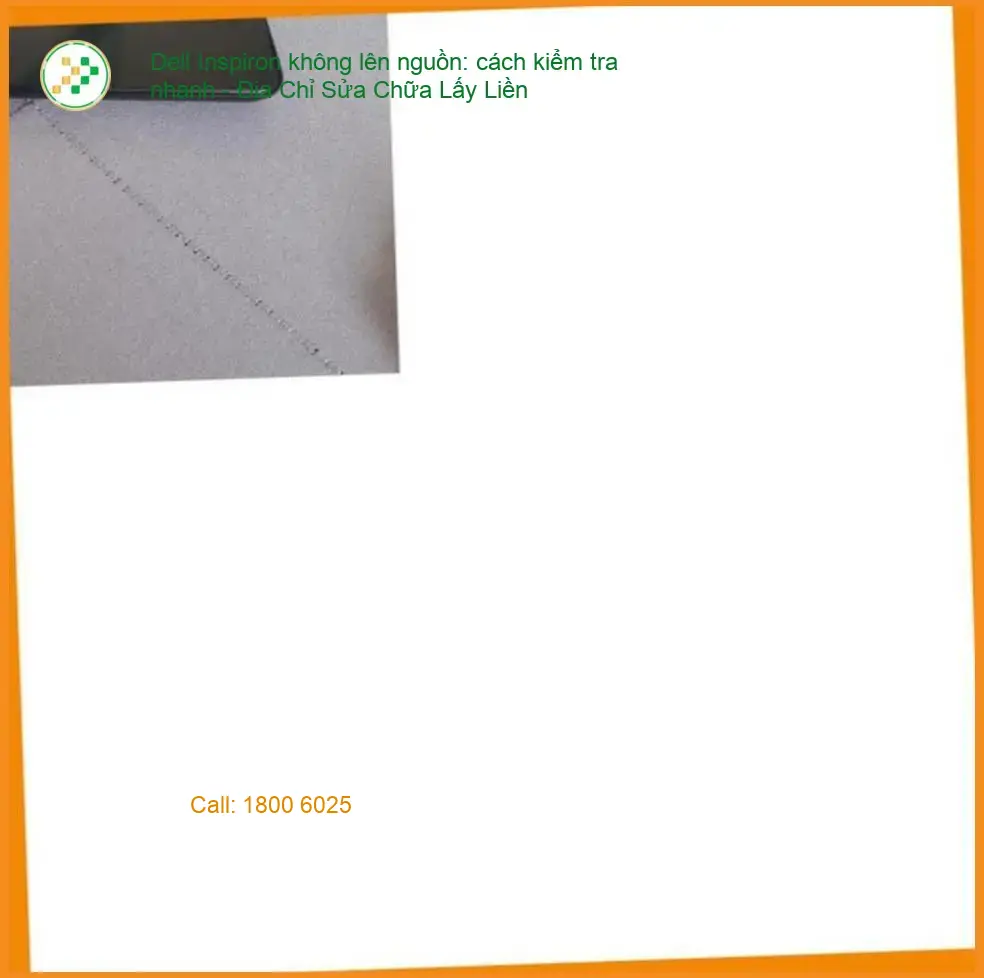 Dell Inspiron không lên nguồn: cách kiểm tra nhanh - Đơn Vị Sửa Tphcm