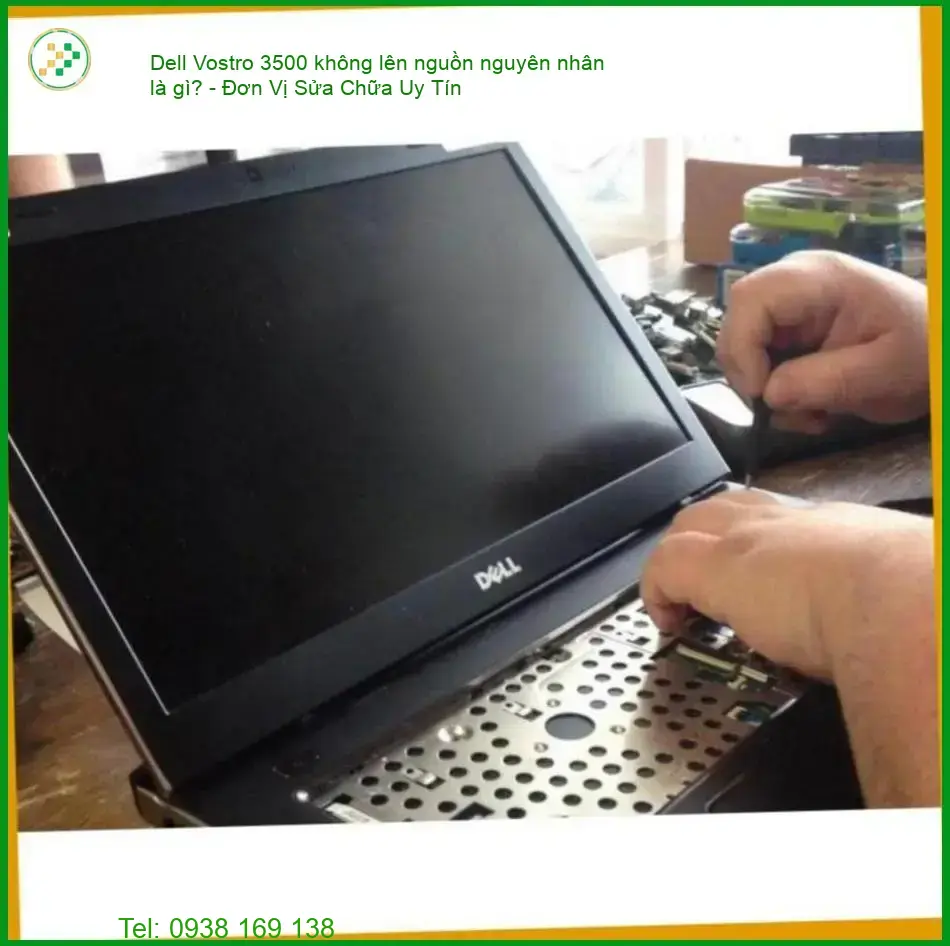 Dell Vostro 3500 không lên nguồn nguyên nhân là gì? - Đơn Vị Sửa Chữa Uy Tín