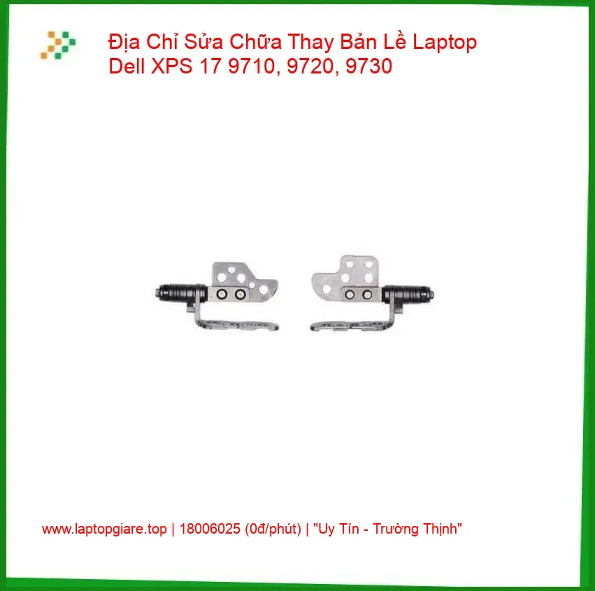 Thay Bản Lề Laptop Dell XPS 17 9710, 9720, 9730 giá rẻ