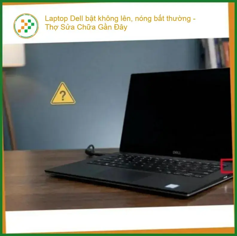 Laptop Dell bật không lên, nóng bất thường - Địa Chỉ Sửa Chữa Tphcm